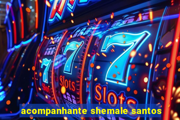 acompanhante shemale santos